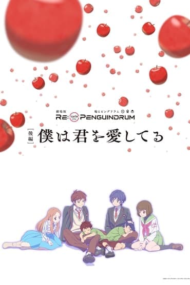 Poster image for RE:cycle of the PENGUINDRUM Part 2: I Love You