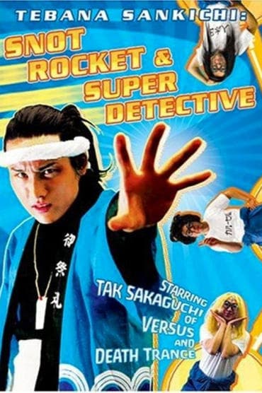 Poster image for Tebana Sankichi: Snot Rocket & Super Detective