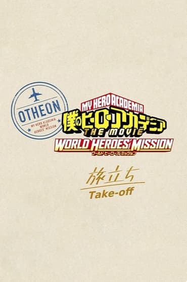 Poster image for My Hero Academia: World Heroes' Mission – Take-off