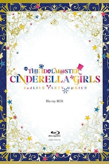 Poster image for THE IDOLM@STER CINDERELLA GIRLS 2ndLIVE PARTY M@GIC!!