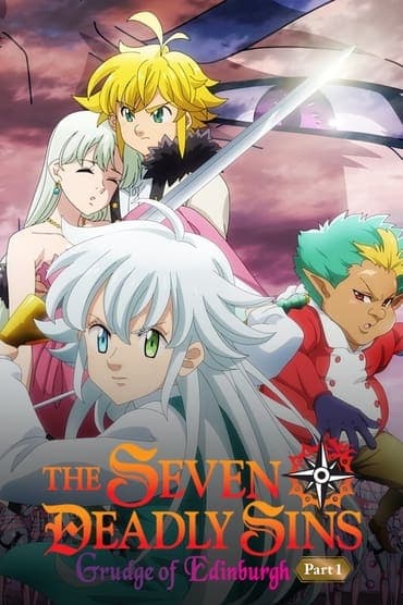 Poster image for The Seven Deadly Sins: Grudge of Edinburgh Part 1