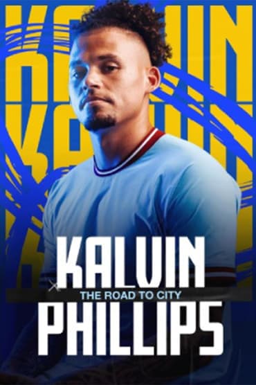 Poster image for Kalvin Phillips: The Road to City