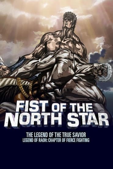 Poster image for Fist of the North Star: Legend of Raoh - Chapter of Fierce Fight