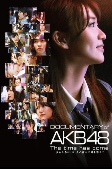 Poster image for Documentary of AKB48 The Time Has Come