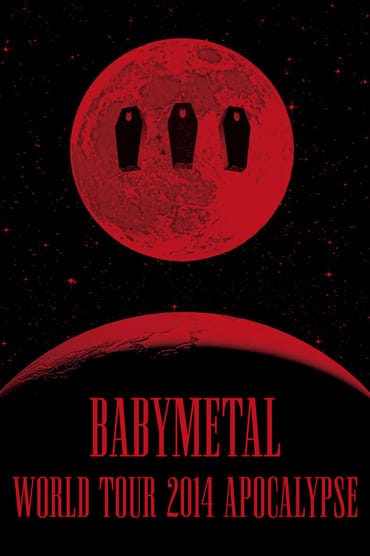 Poster image forBABYMETAL - World Tour 2014 - Apocalypse